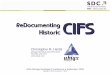 ReDocumenting Historic CIFS - SNIA · CIFS:Common Internet File System A name given to the suite of protocols that include SMB and related supporting protocols. This name was created