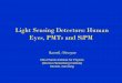 Light Sensing Detectors: Human Eyes, PMTs and SiPM · 2019. 7. 30. · Today: the 17m Ø MAGIC IACT project for VHE gastrophysics at E ~ 25 GeV - 30 TeV Laser beams of the Active