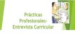 Practicas Profesionales- Entrevista Curricular...2016/11/03  · Prácticas Profesionales-Entrevista Curricular Gilda Alvarado Reyes Práctica Profesionales Universidad Americana-