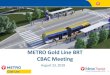 METRO Gold Line Project Update...Aug 23, 2018  · 3 CBAC Co-Chairs Attending First CMC Meeting • CBAC Co-Chairs Appointed in July – Darrell Paulsen, Community Representative –