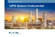 UPS Eaton Industrial · 2019. 8. 27. · UPS 9355 Eaton 10 -30 kVA Eaton 9PHD UPS 30-200kW 9395 Power Xpert 225 - 1100kVA 9395 HP 200 - 1200kW Página 4 6 8 22 24 36 UPS Eaton Industrial