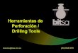 Drilling Tools - Herramientas de Perforación · 2020. 9. 8. · (55) 6348 0070 (777) 350 5097 ID 52*205936*1 direccion@bitsa.com.mx Herramientas de Perforación / Drilling Tools