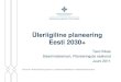 Eesti 2030+ - Üleriigiline planeering · 2011. 6. 16. · Eesti 2030+ arengueesmärgid Tagada Eesti elatavus igas paigas ja kogu riigi territooriumil Head ja mugavad liikumisvõimalused
