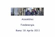 AblAssemblea Fondenergia Roma 18 Aprile 2011...2011/04/18  · I rendimenti al 31 Dicembre 2010 – (rendimenti del Fondo, pesati per il t)tempo) rendimento medio annuo composto Comparto