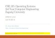 CSE 325: Operating Systems 3rd Year Computer ......Chapter 7: Deadlocks Chapter 8: Main Memory Chapter 9: Virtual Memory Chapter 10: Mass-Storage Structure Chapter 11: File-System