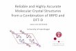 Reliable and Highly Accurate Molecular Crystal Structures from a … · 2019. 5. 21. · Reliable and Highly Accurate Molecular Crystal Structures from a Combination of XRPD and DFT-D