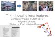 T14 - Indexing local featuresmcoimbra//////lectures/VC_1314/... · 2013. 9. 27. · T14 - Indexing local features Computer Vision, FCUP, 2013 Miguel Coimbra Slides by Prof. Kristen