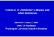 Genetics of Alzheimer’s disease and other dementiasknightadrc.wustl.edu/About_Us/PDFs/GeneticsALZ.pdfFamilial Alzheimer’s disease is a dominant trait unaffected 50% of the offspring