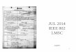 JUL 2014 IEEE 802 LMSC...•Craig Harmon, 802.15.5 and ISO/IEC •Patrick Melet, 802.15 and 802.24 •Brian Misek, 802.3 –Last items on agenda in executive session, •only EC members