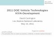 2011 DOE Vehicle Technologies KIVA-Development · 2014. 3. 13. · 2011 DOE FY 09 to FY 13 KIVA-Development Merit Review • Robust, Accurate Algorithms in a Modular setting – •