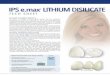 IPS e.max LITHIUM DISILICATE · 2018. 11. 6. · 4 Year Clinical Performance The Dental Advisor,June 2010 Volume 27,No.05 reported only 2.5% of the 236 IPS e.max restorations tracked