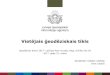 Biežāk pieļautās kļūdas VT pilnveidošanas pārskatos ... Pilnveidošanas apraksti 2013.-2017.gads Obligāti jāiesniedz Latvijas Ģeotelpiskās informācijas aģentūrā 1 6