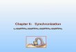 Chapter 6: Synchronizationhscc.cs.nthu.edu.tw/~sheujp/lecture_note/os08_CH06.pdf · 2015. 8. 14. · Chapter 6: Synchronization. Operating System Concepts 6.2 Silberschatz, ... Operating