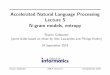 Accelerated Natural Language Processing Lecture 5 N-gram … · 2019. 9. 21. · Accelerated Natural Language Processing Lecture 5 N-gram models, entropy Sharon Goldwater (some slides
