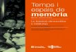 Temps i espais de memòria - Memorial Democràticmemoria.gencat.cat/web/.content/00_publicacions/MD/... · ben en l’apartat “Memorial 2013”. ... cia al franquisme i la transició