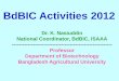 BdBIC Activities 2012 - ISAAA.org · 2013. 4. 18. · Golden Rice-IRRI and BRRI jointly developed using BR29 and given to Bangladesh ROYALTY FREE 2. BT BRINJAL Introduced in 2006,