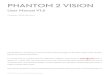 PHANTOM 2 VISION - dji-innovations.comdownload.dji-innovations.com/downloads/phantom-2-vision/...PHANTOM 2 VISION User Manual V1.6 October, 2014 Revision Congratulations on purchasing