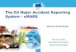 The EU Major Accident Reporting System - eMARS · Lessons Learned Bulletin Lessons Learned Bulletin to be published every semester •Issue #1 – June 2012 – Lessons learned from
