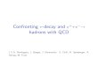 Confronting -decay and e hadrons with QCD...Finite energy sum rules Duality = Cauchy s theorem 1 ˇ ZR 0 f(s)Im( s)ds = 1 2ˇi I jsj=R f(s)( s)ds ’ 1 2ˇi I jsj=R f(s) QCD(s)ds;