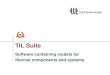 TIL Suite - TLK-Thermo...TLK-Thermo GmbH | | TIL Suite | August 2020 25 Modelica Training –2 days Introduction to object-oriented modeling and simulation of thermal systems. TIL