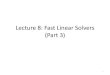 Lecture 8: Fast Linear Solvers (Part 3)zxu2/acms60212-40212/Lec-09-3.pdfCholesky Factorization •Matrix 𝐴 is symmetric if 𝐴=𝐴𝑇. •Matrix 𝐴 is positive definite if