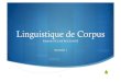 Linguistique de Corpu 1/Linguistique de... Les corpus oraux et les corpus de parole (4) Exemples nombreux