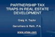 PARTNERSHIP TAX TRAPS IN REAL ESTATE DEVELOPMENT · 2012. 1. 17. · A and B are equal partners in the AB partnership . Originally, A and B each contributed $20,000 to the partnership,