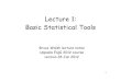 Lecture 1: Basic Statistical Tools - University of Arizonanitro.biosci.arizona.edu/workshops/Uppsala2012/...1 Lecture 1: Basic Statistical Tools Bruce Walsh lecture notes Uppsala EQG