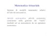 Matematica Attuariale - MaCoSamacosa.dima.unige.it/om/voci/matat/roma3.pdf1 Matematica Attuariale Insieme di modelli matematici relativi all’attività assicurativa. Attività assicurativa: