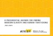 A Presidential Agenda for Ending Modern Slavery ... - ATEST ... with these problems. The members of ATEST implore this Administration to adapt the U.S. Government C-TIP approach to