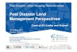 Post Disaster Land Management Perspectives€¦ · Post Disaster Urban Housing Reconstruction Post Disaster Land Management Perspectives Case of Sri Lanka and Gujarat 10-13 May, 2011