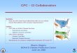 CPC – CI CollaborationCPC Mission • National temperature and precipitation outlooks, but not monthly / seasonal rankings • Focus: weeks, months, seasons, years (i.e. short term