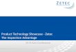 Product Technology Showcase - Zetec The Inspection Advantage … · • Zetec offers a solution to reduce inspection time, while increasing the probability of detection (POD) using