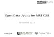 Open Data Update for MRS CGG Halliday Open Data Update.pdfOpen Data Update for MRS CGG November 2014 . ... illustrating KPIs eg operational MI, spending/ fiscal data or national statistics