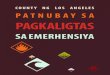 County nG Los AnGeLes PAtnuBAy sA PAGKALIGtAs · PDF file 2019. 7. 12. · impormasyon sa paghahanda para sa mga kalamidad, mangyaring bisitahin ang website para sa Programang Pagkaligtas