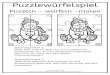 Puzzlewürfelspiel - Abcund123 · 2017. 2. 6. · Puzzlewürfelspiel Puzzeln - würfeln -malen Graphics by Krista Wallden and Zip-A-Dee-Doo-Dah-Designs Spielmöglichkeit 1: Jedes