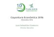 Coyuntura Económica 2016 - FUNIDES · 2020. 1. 16. · Coyuntura Económica 2016 Diciembre 2016 Juan Sebastián Chamorro Director Ejecutivo. Coyuntura económica internacional. 4