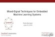 Mixed-Signal Techniques for Embedded Machine Learning Systems · 2020. 12. 5. · Mixed-Signal Binary CNN Processor 1. Binary CNN with “CMOS-inspired” topology, engineered for