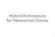 Hybrid Architecture for Networked Gamesooiwt/cs4344/archives/0708s...by Bart De Vleeschauwer et al 43 Idea: sort the cells and assign them one-by-one, highest load ﬁrst, to the servers