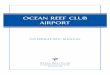 oCEAN REEF AIRPORT · 2020. 12. 9. · Ocean Reef Club - Airport Information Manual Revised December 09, 2020 . 1 DETAILED AIRPORT INFORMATION Scope: Ocean Reef Airport is a private