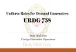 Uniform Rules for Demand Guarantees URDG 758URDG 758 –Article 1 Application of URDG: a. The Uniform Rules for Demand Guarantees ("URDG") apply to any demand guarantee or counter-guarantee