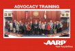 ADVOCACY TRAINING · 2020. 10. 27. · Zayne Smith Associate State Director - Advocacy AARP Florida State Office 200 West College Avenue, Suite #304 Tallahassee, Florida 32301 Office:
