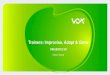 Trainers: Improvise, Adapt & Grow - MUM...• MTCINE Vox Telecom Limited is a leading telecoms operator, providing voice, data and collaboration services to the southern African market
