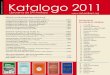 Katalogo 2011 - SAT AMIKARO, Espéranto · 2020. 2. 21. · Katalogo 2011 Supplément à La Sago fév. 2011 1 Lernolibroj 2 Vortaroj, leksikonoj 3 Lingvistiko, esperantologio 4 Informilo,