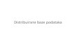 Distribuirane baze podataka - University of Belgradepoincare.matf.bg.ac.rs/~gordana/DistribuiraneBP.pdfDistribuirane baze podataka • Osnovna karakteristika distribuiranih sistema: