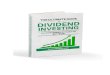 To Dividend Investing PLUS Own NOW!€¦ · - Robert Kiyosaki What Robert Kiyosaki says is absolutely true. I’ve had the opportunity to meet hundreds of millionaires and a handful