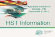 HST Information - Prince Edward Island · 2013. 2. 26. · Effective April 1 st, 2013 HST rate - 14% • Federal component - 5% • Provincial component – 9% Point of sale rebates
