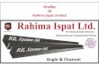 Angle & Channel - Rahima Grouprahimagroup.com/images/profile.pdf · 2021. 1. 11. · We usually supply the testing report of BUET on request of our valuable customers. Quality Control