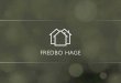 FREDBO HAGE - HjemIntroduksjon til bolig 1 til 3 Fredbo Hage trinn 1 har tre eneboliger i rekke, som alle er på 113 kvadratmeter BRA. I første etasje får disse boligene en romslig
