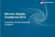 Micronic Mydata Årsstämma 2014 · 2015. 12. 1. · Micronic Mydata, i en växande industri Källa: Prismark, 2014 5 • Elektronikindustrins tillväxt 2007-2012 3.6 % • Elektronikindustrins